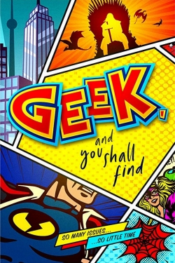 Watch Geek, and You Shall Find movies free online