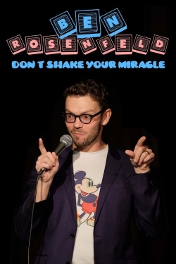 Watch Ben Rosenfeld: Don't Shake Your Miracle movies free online