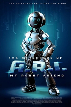 Watch The Adventure of A.R.I.: My Robot Friend movies free online