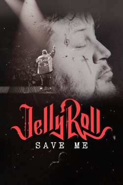 Watch Jelly Roll: Save Me movies free online