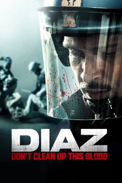 Watch Diaz - Don't Clean Up This Blood movies free online