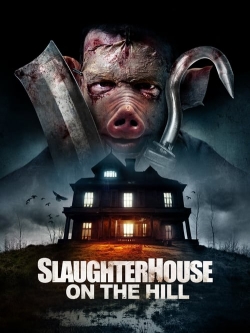 Watch Slaughterhouse On The Hill movies free online