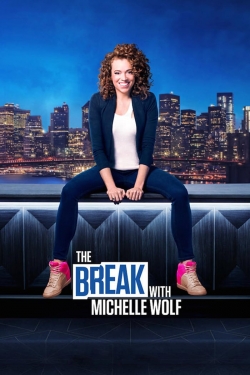 Watch The Break with Michelle Wolf movies free online