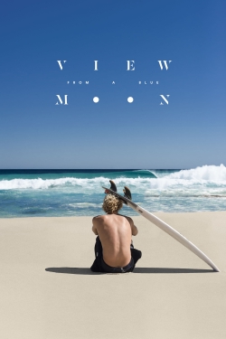 Watch View from a Blue Moon movies free online
