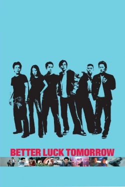 Watch Better Luck Tomorrow movies free online