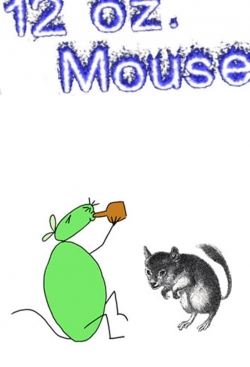 Watch 12 oz. Mouse movies free online