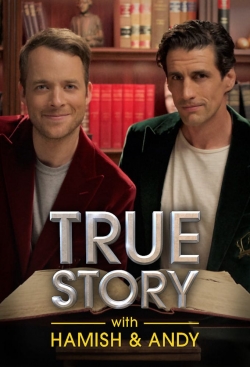 Watch True Story with Hamish & Andy movies free online