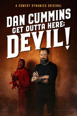 Watch Dan Cummins: Get Outta Here; Devil! movies free online