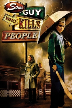 Watch Some Guy Who Kills People movies free online