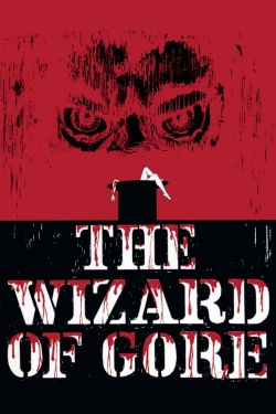 Watch The Wizard of Gore movies free online