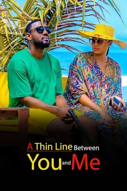 Watch A Thin Line Between You and Me movies free online