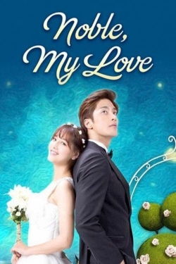 Watch Noble, My Love movies free online