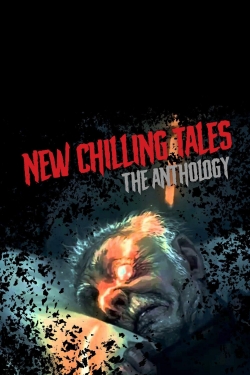 Watch New Chilling Tales: The Anthology movies free online
