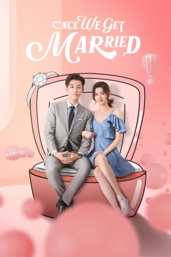 Watch Once We Get Married movies free online
