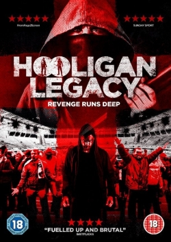 Watch Hooligan Legacy movies free online