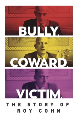 Watch Bully. Coward. Victim. The Story of Roy Cohn movies free online