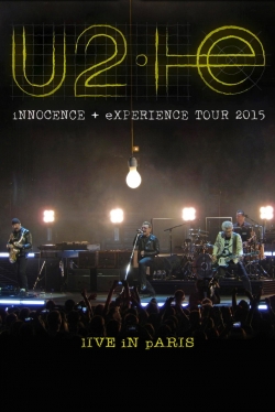 Watch U2: iNNOCENCE + eXPERIENCE Live in Paris movies free online