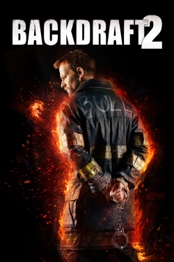 Watch Backdraft 2 movies free online