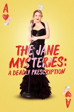 Watch The Jane Mysteries: A Deadly Prescription movies free online