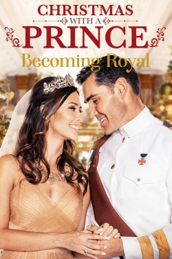 Watch Christmas with a Prince: Becoming Royal movies free online