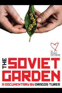 Watch The Soviet Garden movies free online