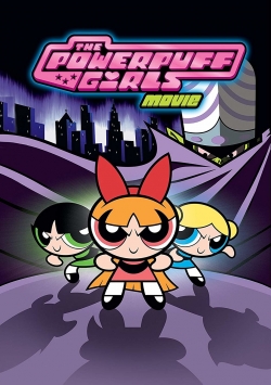 Watch The Powerpuff Girls Movie movies free online