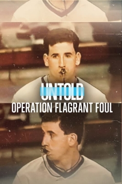 Watch Untold: Operation Flagrant Foul movies free online