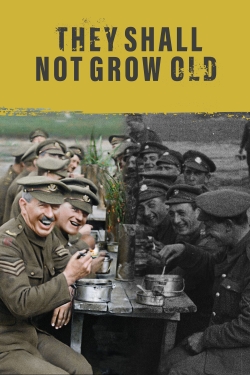 Watch They Shall Not Grow Old movies free online