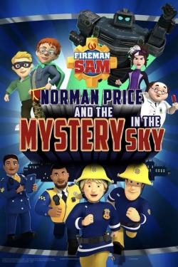 Watch Fireman Sam - Norman Price and the Mystery in the Sky movies free online