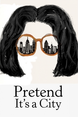 Watch Pretend It's a City movies free online