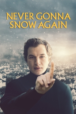 Watch Never Gonna Snow Again movies free online