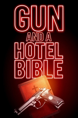 Watch Gun and a Hotel Bible movies free online