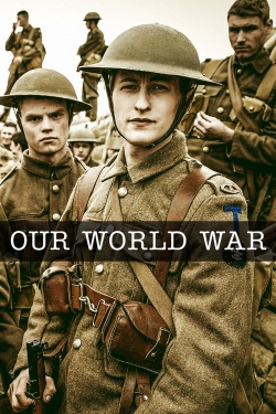 Watch Our World War movies free online