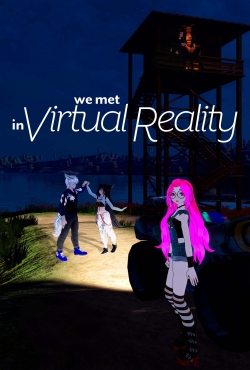 Watch We Met in Virtual Reality movies free online