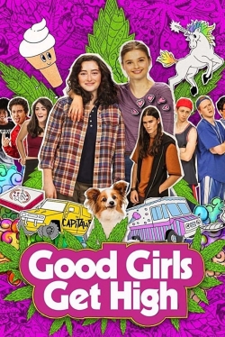 Watch Good Girls Get High movies free online