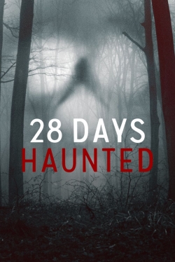 Watch 28 Days Haunted movies free online