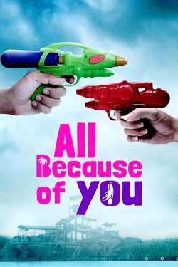 Watch All Because of You movies free online