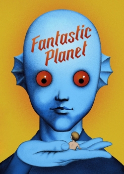 Watch Fantastic Planet movies free online