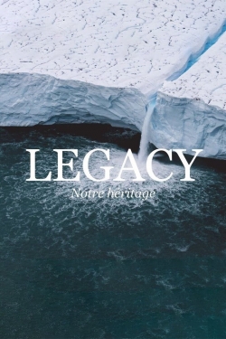 Watch Legacy, notre héritage movies free online