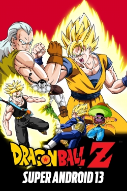 Watch Dragon Ball Z: Super Android 13! movies free online
