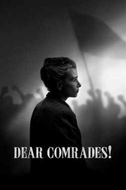 Watch Dear Comrades! movies free online