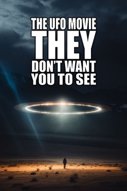Watch The UFO Movie THEY Don't Want You to See movies free online