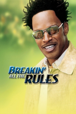 Watch Breakin' All the Rules movies free online