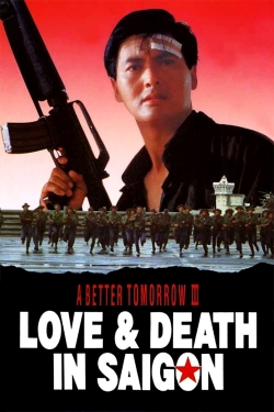 Watch A Better Tomorrow III: Love and Death in Saigon movies free online