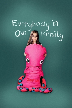 Watch Everybody in Our Family movies free online