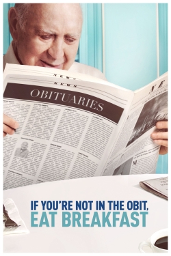 Watch If You're Not In The Obit, Eat Breakfast movies free online