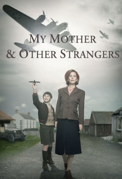 Watch My Mother and Other Strangers movies free online