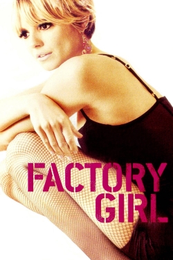 Watch Factory Girl movies free online
