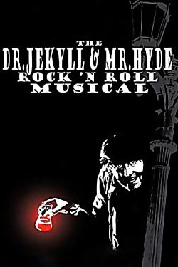 Watch The Dr. Jekyll & Mr. Hyde Rock 'n Roll Musical movies free online
