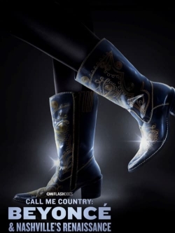 Watch Call Me Country: Beyoncé & Nashville's Renaissance movies free online